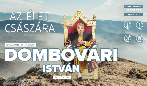 SZILVESZTER - Az élet császára: Dombóvári István önálló estje, műsorvezető: Bellus István