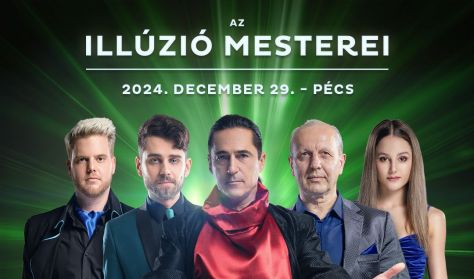 Az Illúzió Mesterei - Pécs