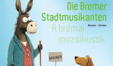 Die Bremer Stadtmusikanten / A brémai muzsikusok