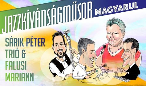 Sárik Péter Trió & Falusi Mariann: Jazzkívánságműsor magyarul