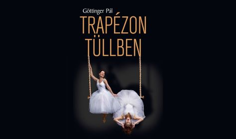 Trapézon tüllben (Bordás Barbara, Kékkovács Mara, Józan László)