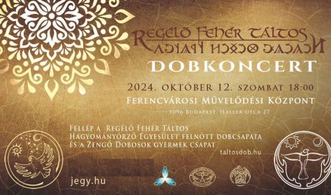 Regélő Fehér Táltos - Dobkoncert