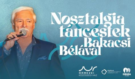 Nosztalgia táncest Bakacsi Bélával