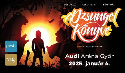 A DZSUNGEL KÖNYVE • AUDI ARÉNA • GYŐR • Vígszínház, Pesti Színház • BALU • REVICZKY GÁBOR