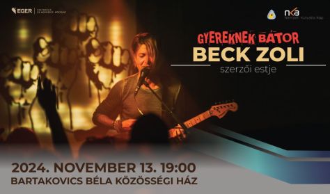 GYEREKNEK BÁTOR - BECK ZOLI SZERZŐI ESTJE