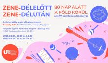 ZENEDÉLELŐTT - 80 nap alatt a Föld körül a MÁV Szimfonikus Zenekarral (óvodás bérlet 3. előadás)