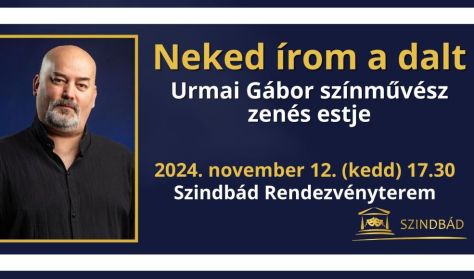 Neked írom a dalt - Urmai Gábor zenés estje