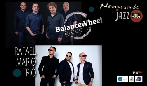 Balance Wheel G. & Raffael Márió T. - Nemcsak Jazz Klub