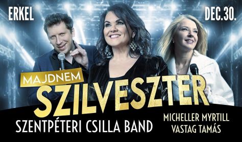 MAJDNEM SZILVESZTER - Szentpéteri Csilla és Vendégei