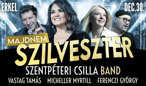 MAJDNEM SZILVESZTER - Szentpéteri Csilla és Vendégei