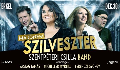 MAJDNEM SZILVESZTER - Szentpéteri Csilla és Vendégei