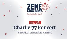 ZENEKARÁCSONY - Charlie 77, Sztárvendég: Abaházi Csaba