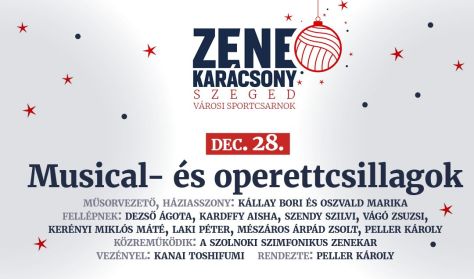 ZENEKARÁCSONY - Musical és Operett Csillagok: Karácsonyi Gálakoncert