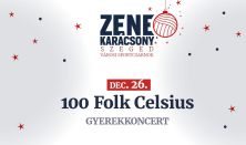 ZENEKARÁCSONY gyerekeknek is... : 100 FOLK CELSIUS