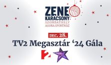 ZENEKARÁCSONY - TV2 MEGASZTÁR ’24 GÁLA