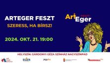 Art Eger Feszt - Szeress, ha bírsz! - vígjáték