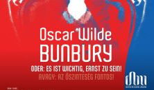 Bunbury oder: es ist wichtig, ernst zu sein! / Bunbury avagy: az őszinteség fontos!