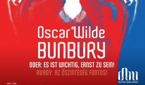 Bunbury oder: es ist wichtig, ernst zu sein! / Bunbury avagy: az őszinteség fontos!