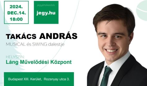 TAKÁCS ANDRÁS MUSICAL és SWING dalestje