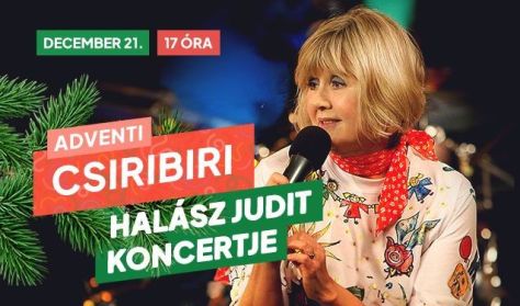 Adventi Csiribiri - Halász Judit koncertje