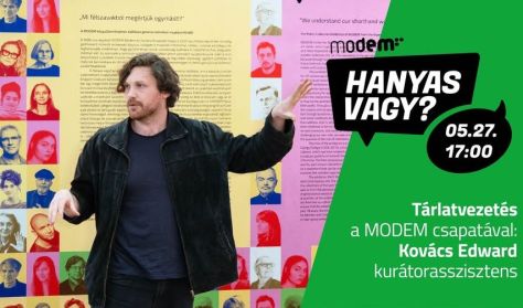 Hanyas vagy? - Tárlatvezetés Kovács Edwarddal Hanyas vagy? - Tárlatvezetés Kovács Edwarddal