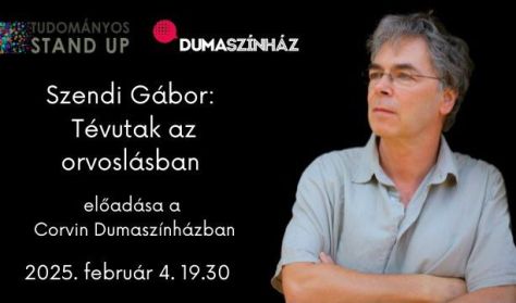 Tudományos Stand Up - Szendi Gábor: Tévutak az orvoslásban