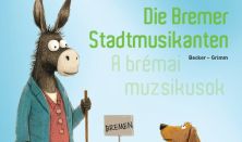 Die Bremer Stadtmusikanten / A brémai muzsikusok