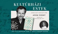 Kultúrházi estek - Grecsó Krisztián - "Apám üzent" - Önálló irodalmi est