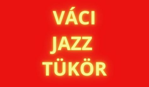 Váci Jazz Tükör-Pálinkás Gergely és zenekara