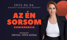 AZ ÉN SORSOM Konferencia / házigazda: Orvos-Tóth Noémi