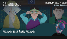 Anilogue 2024: Kék Pelikan (Csortos)