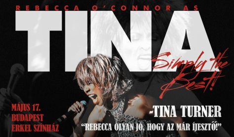 Simply The Best - TINA TURNER SHOW Rebecca O'Connorral