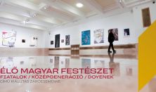 Rendhagyó zenés finisszázs - Élő Magyar Festészet /Fiatalok/Középgeneráció/Doyenek