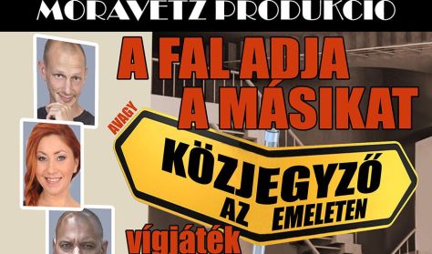 "A FAL ADJA A MÁSIKAT, avagy közjegyző az emeleten"