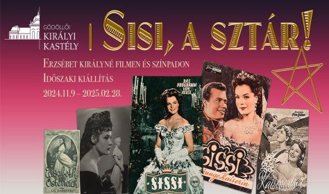 Sisi, a sztár! időszaki kiállítás HÉTKÖZNAP/ temporary exhibition WEEKDAYS