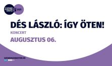 DÉS LÁSZLÓ: ÍGY ÖTEN! KONCERT