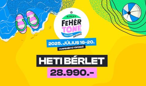 Fehértone Fesztivál 2025 - Bérlet és Napijegyek Fehértone Fesztivál 2025 - Bérlet és Napijegyek