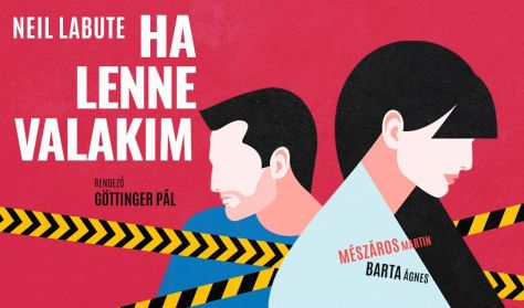 Neil LaBute: Ha lenne valakim - Benczúr Ház Kulturális | Jegy.hu