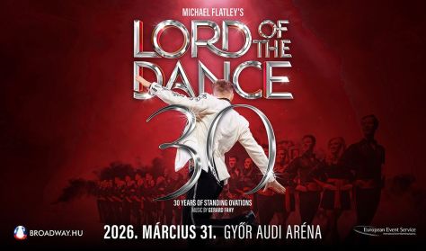 LORD OF THE DANCE - 30 éves jubileumi turné LORD OF THE DANCE - 30 éves jubileumi turné