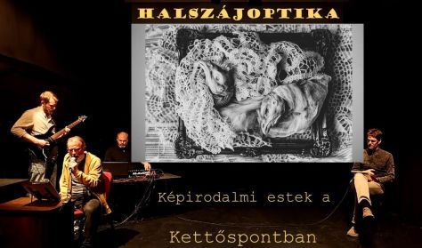 Halszájoptika Képirodalmi estek Halszájoptika Képirodalmi estek