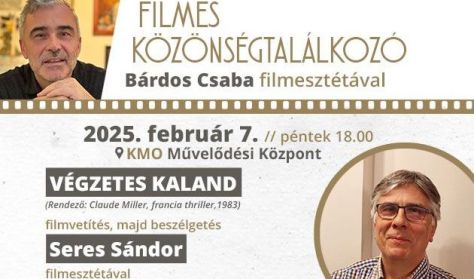 Filmes közönségtalálkozó - Végzetes kaland (1983), Vendég: Seres Sándor filmesztéta