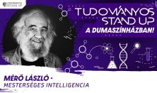 Tudományos Stand Up - Mérő László: Mesterséges intelligencia