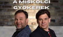 A miskolci gyökerek-Aranyosi Péter és Vida Péter közös stand-up estje