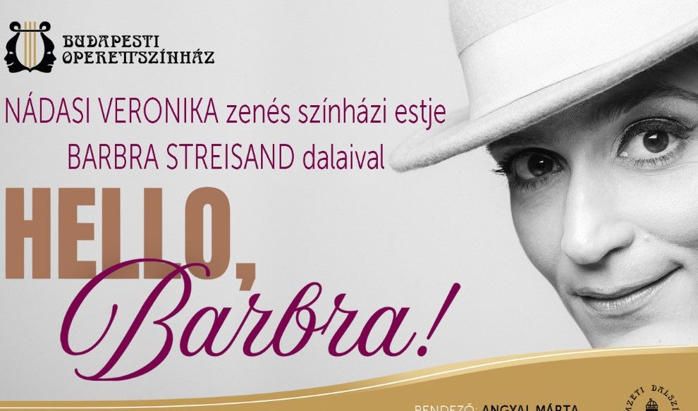Helló Barbra! Nádasi Veronika zenés, színházi estje Barbra Streisand dalaival