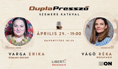 DuplaPresszó // Varga Erika (Romani Design) és Vágó Réka (REKAVAGO)