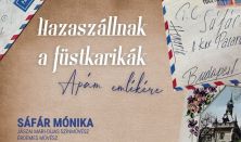 HAZASZÁLLNAK A FÜSTKARIKÁK - APÁM EMLÉKÉRE