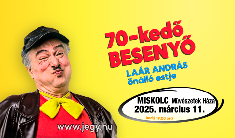 70-kedő BESENYŐ - LAÁR ANDRÁS abszurd önálló estje