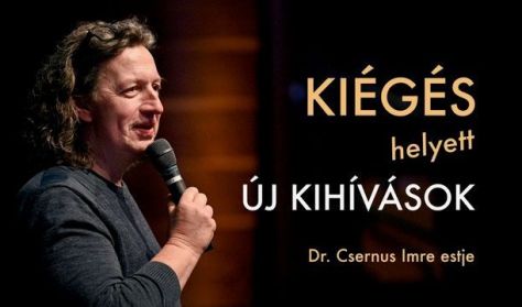 KIÉGÉS helyett ÚJ KIHÍVÁSOK  - Dr. Csernus Imre előadás Kecskeméten