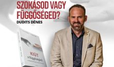 Szokásod vagy Függőséged? - Dudits Dénes előadása