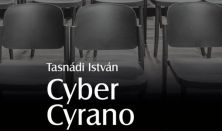 Textus, Tasnádi István:Cyber Cyrano-Felolvasószínház